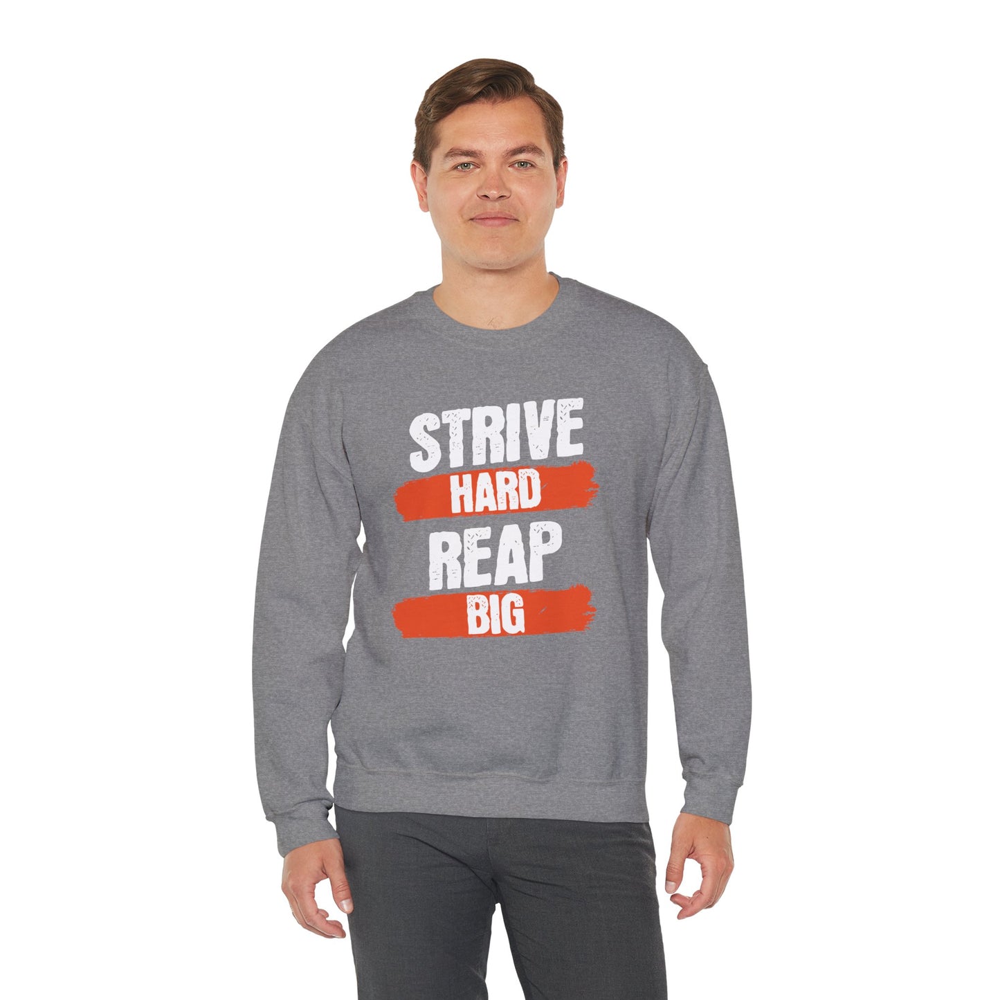 Men's "Strive Hard, Reap Big" Crewneck Sweatshirt
