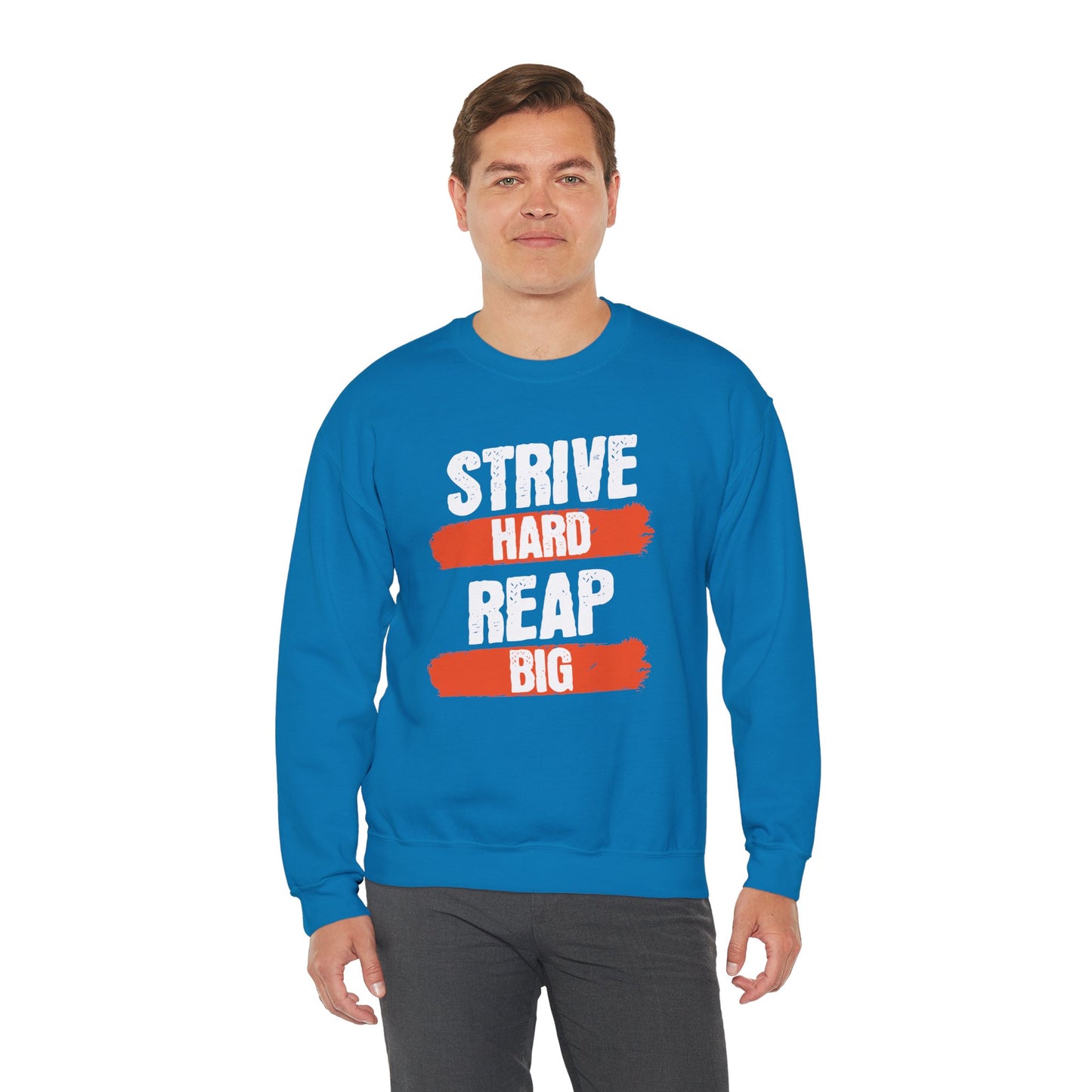 Men's "Strive Hard, Reap Big" Crewneck Sweatshirt