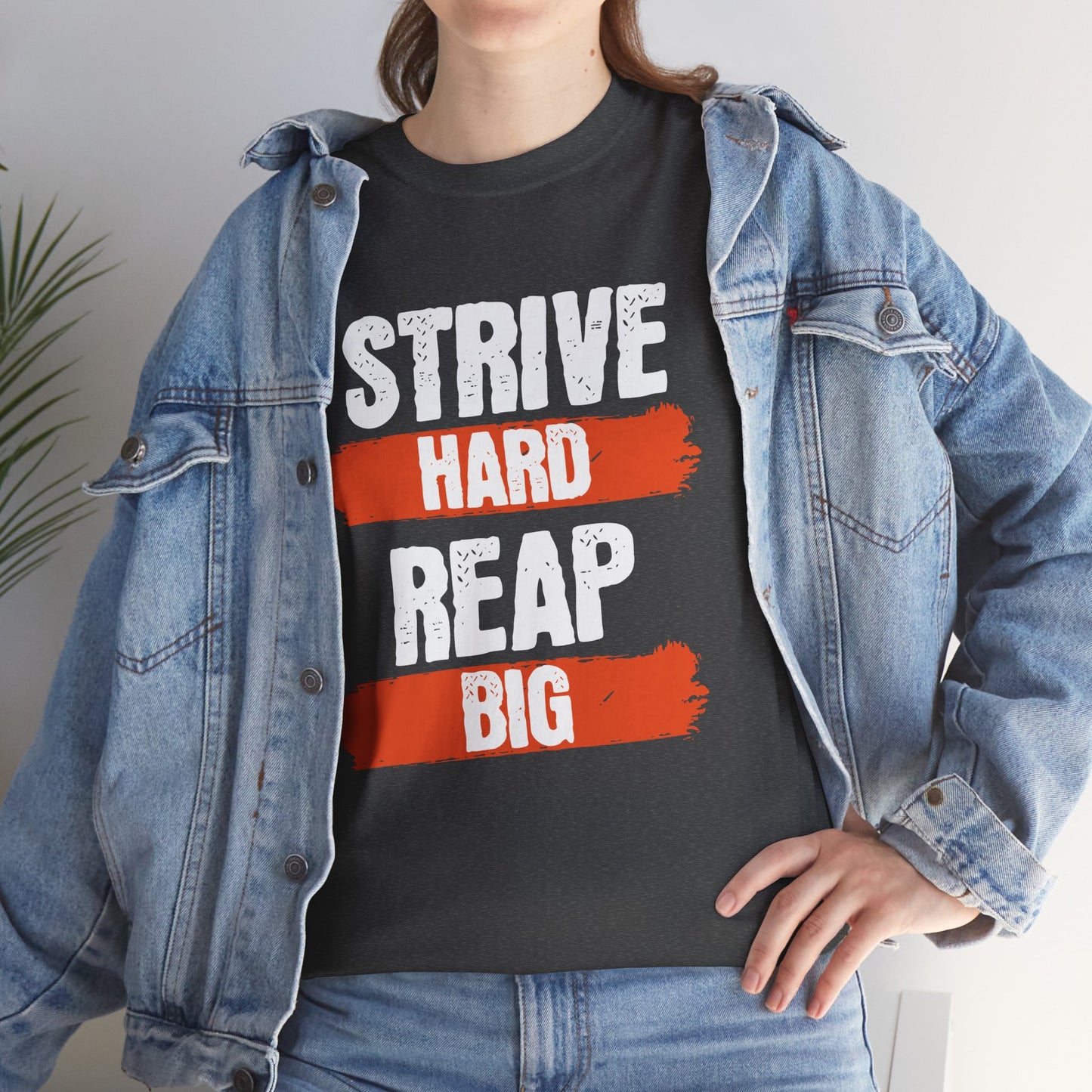 Women's "Strive Hard, Reap Big" T-Shirt