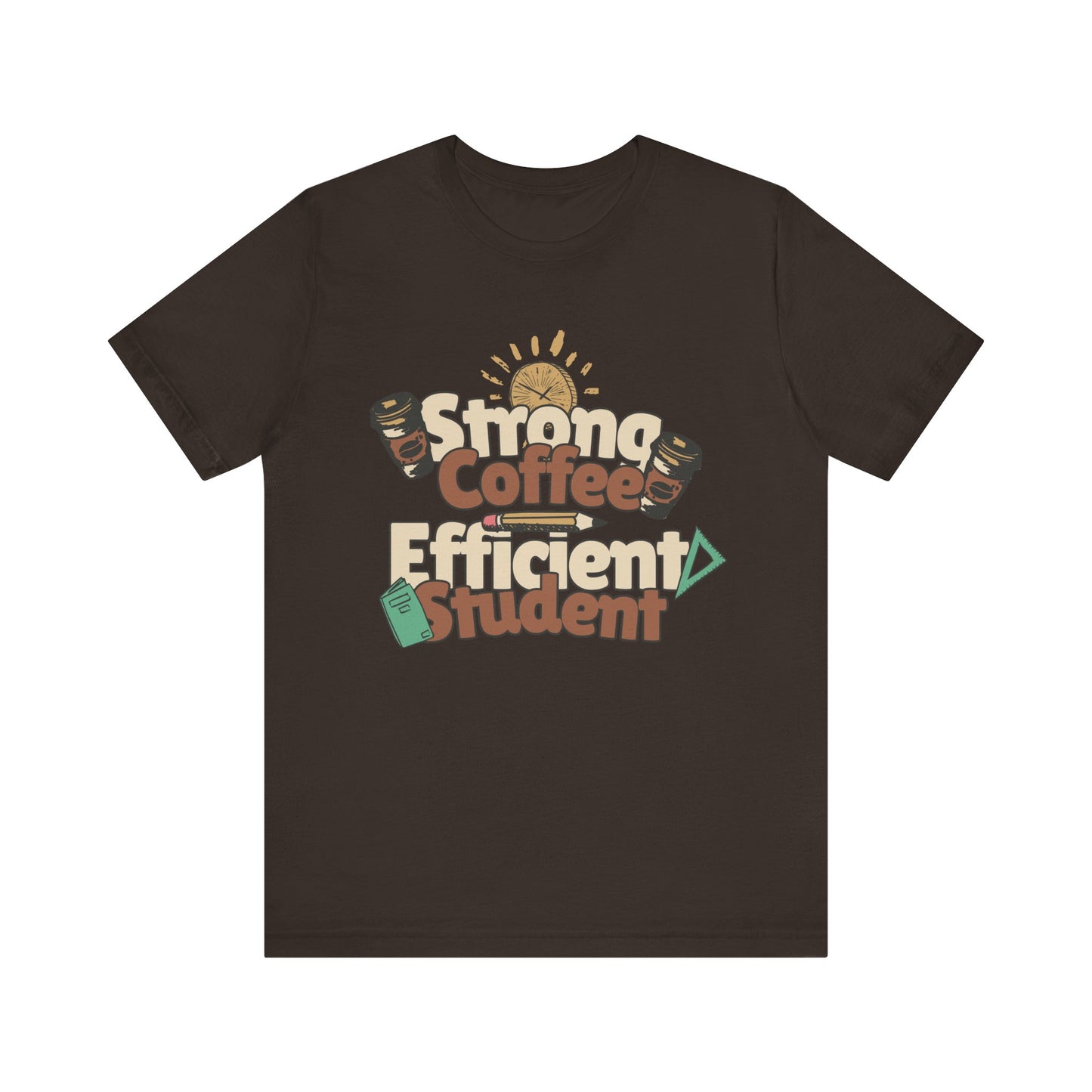 Men's "Strong Coffee, Efficient Student" T-Shirt