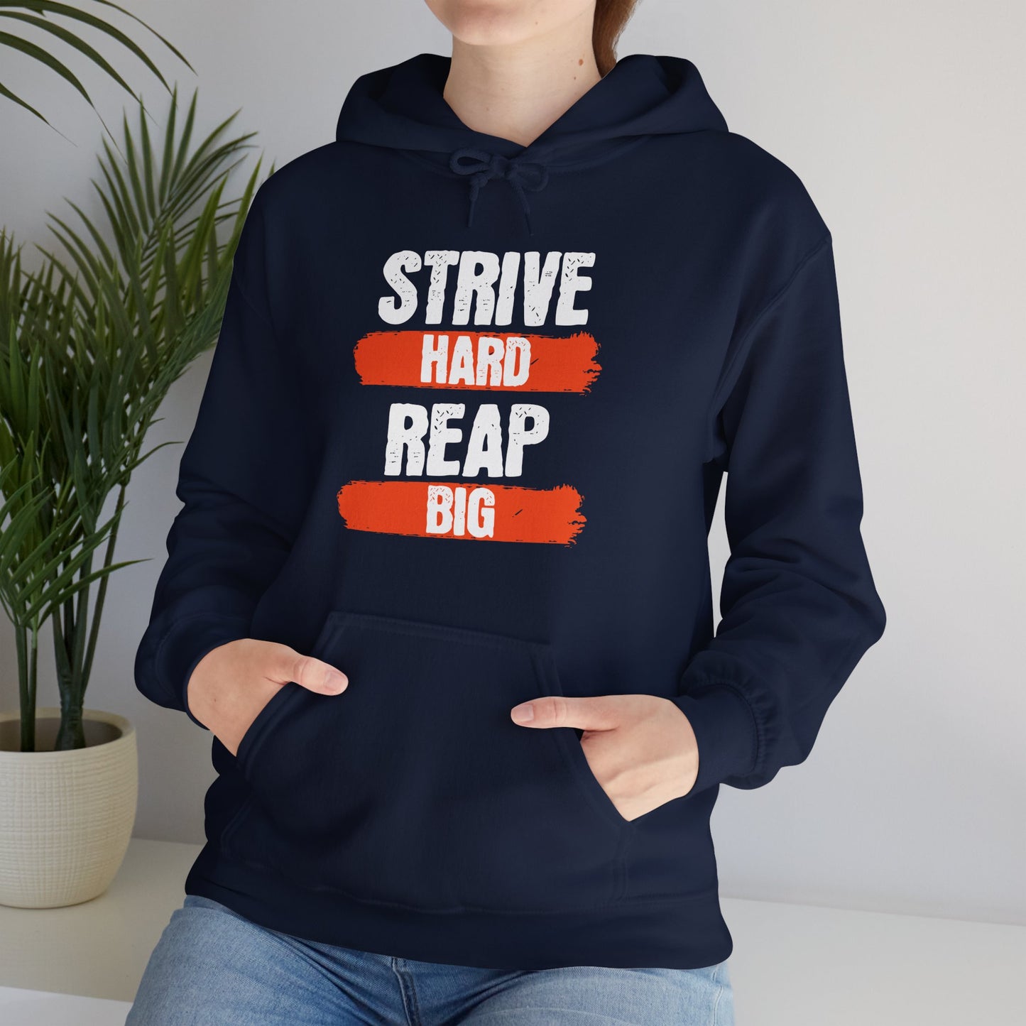 Men's "Strive Hard, Reap Big" Hoodie