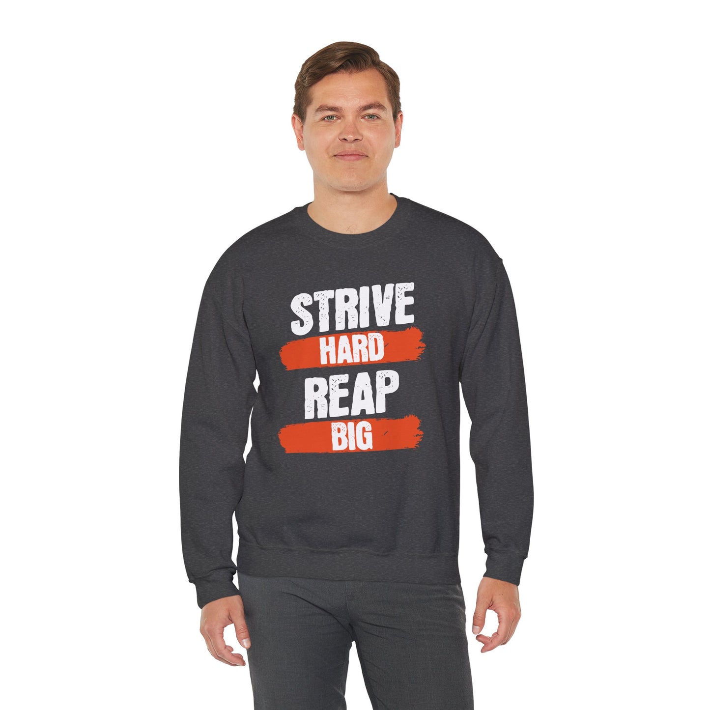 Men's "Strive Hard, Reap Big" Crewneck Sweatshirt