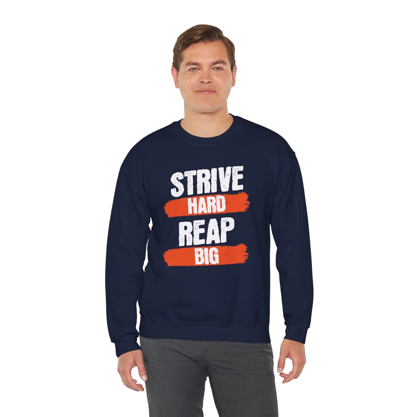 Men's "Strive Hard, Reap Big" Crewneck Sweatshirt