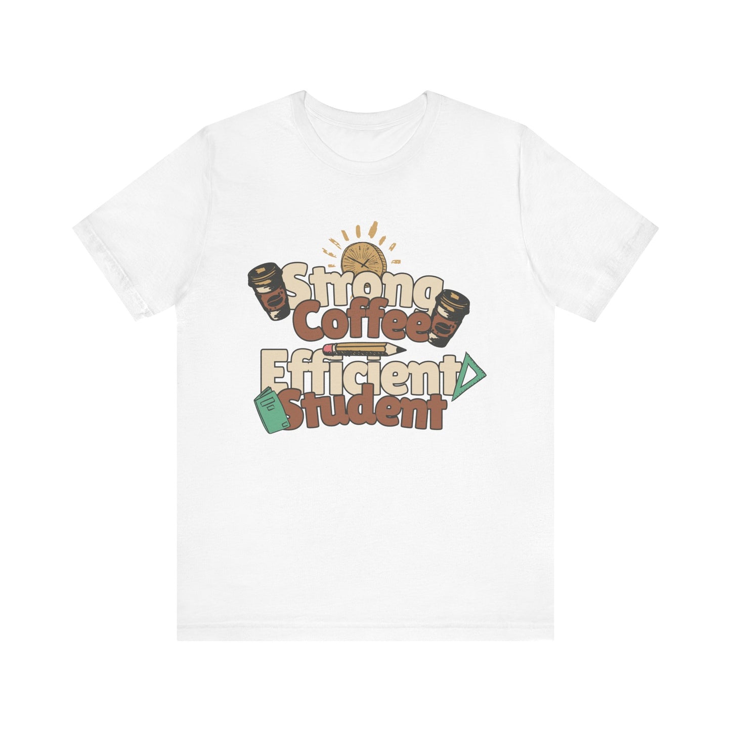 Men's "Strong Coffee, Efficient Student" T-Shirt