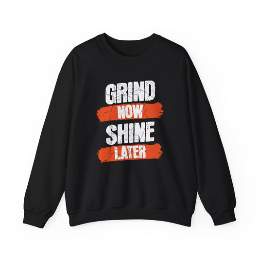 Men's "Grind Now, Shine Later" Crewneck Sweatshirt