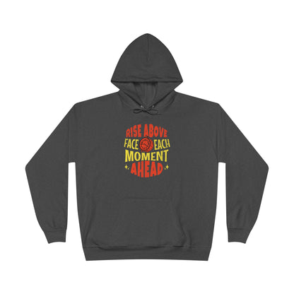 Men's "Rise Above, Face Each Moment" Hoodie