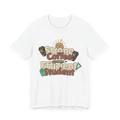 Women's "Strong Coffee, Efficient Student" Jersey Short Sleeve Tee