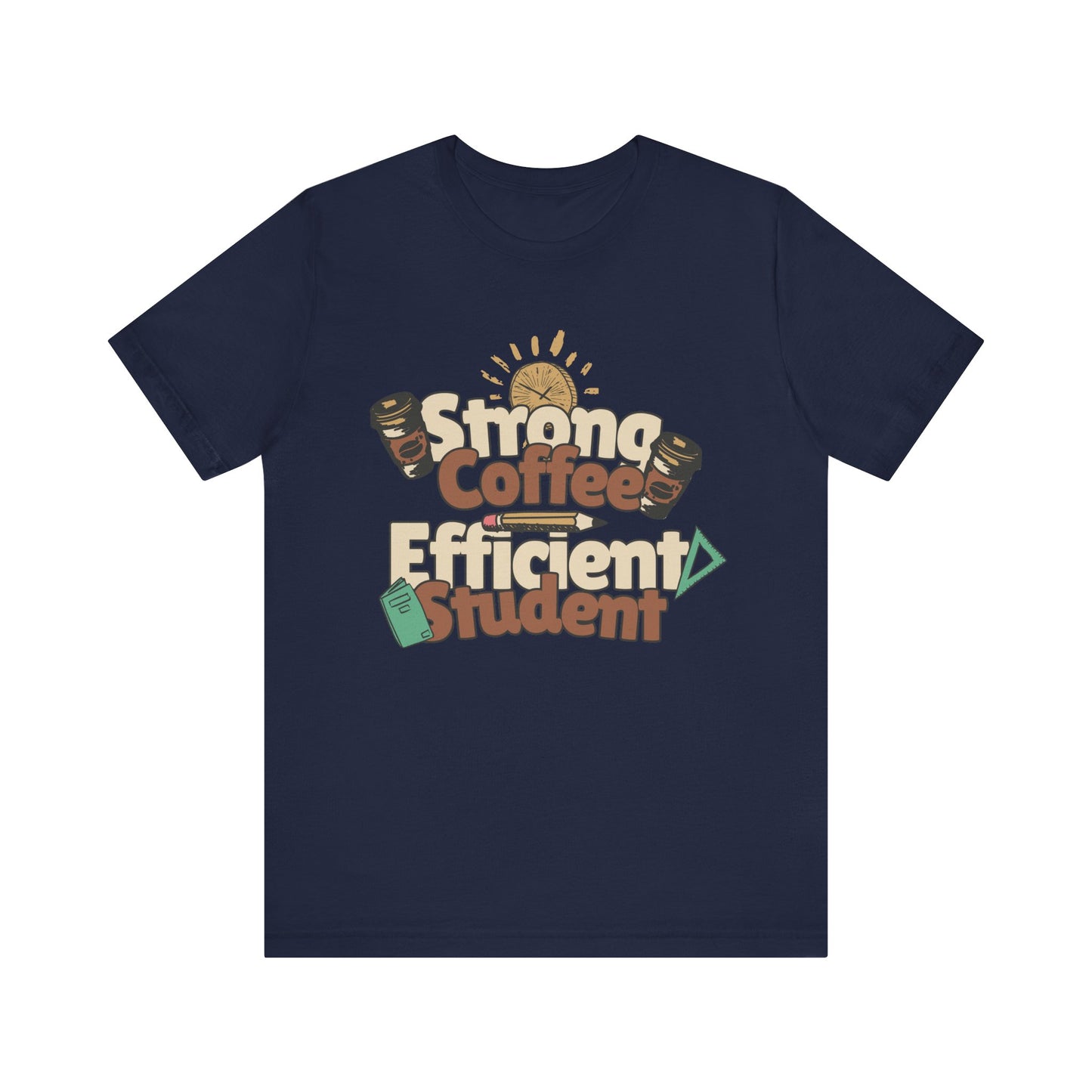 Men's "Strong Coffee, Efficient Student" Jersey Short Sleeve Tee