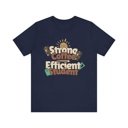 Women's "Strong Coffee, Efficient Student" Jersey Short Sleeve Tee