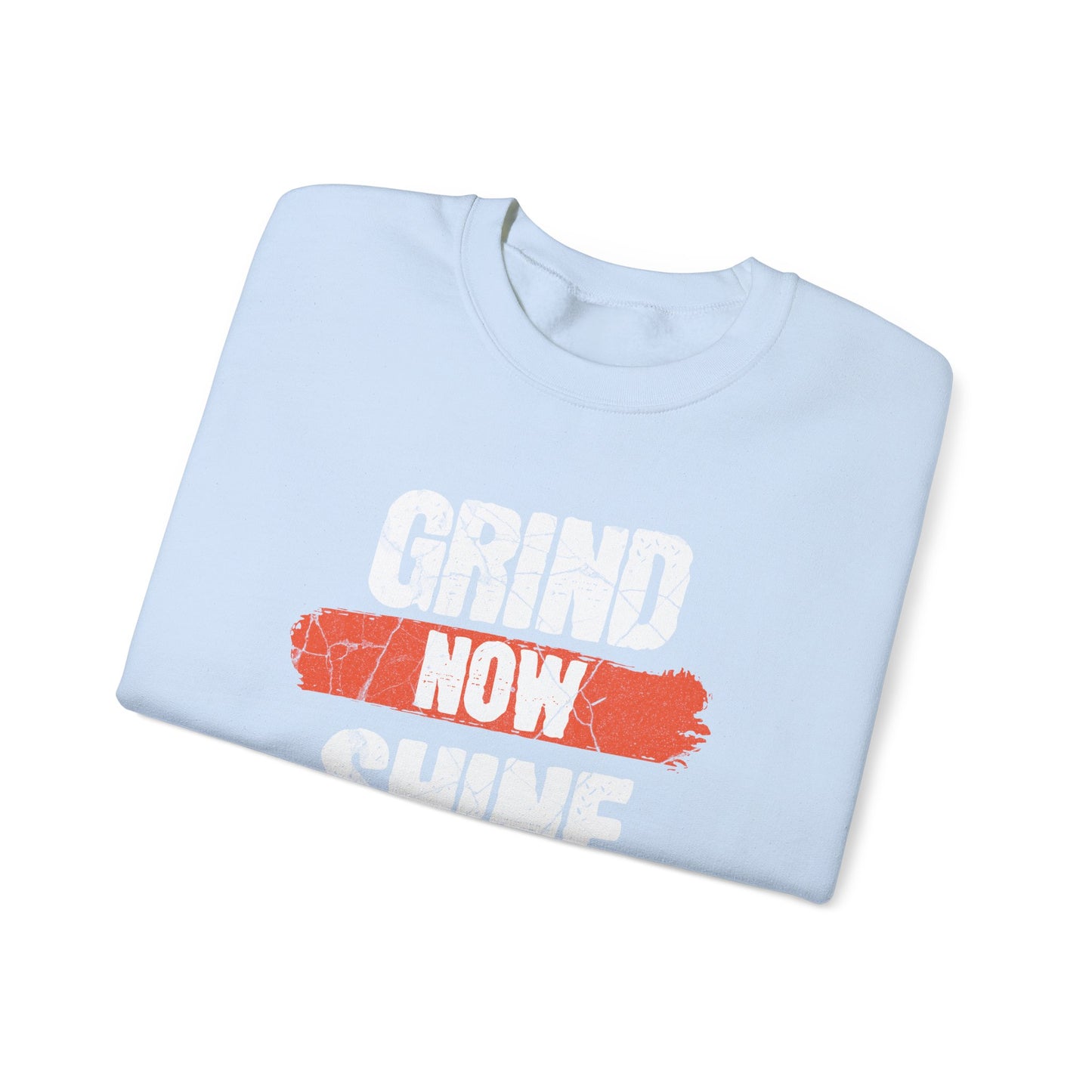 Women's "Grind Now, Shine Later" Crewneck Sweatshirt