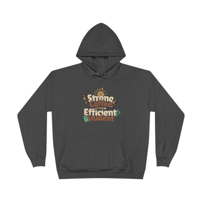 Women's "Strong Coffee, Efficient Student" Hoodie